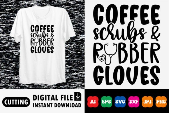 Coffee Scrubs Shirt: Graphics for T-Shirt Designs
