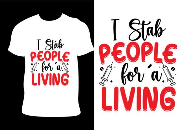 I Stabs People Nurse Graphic for Bold T-Shirt Designs