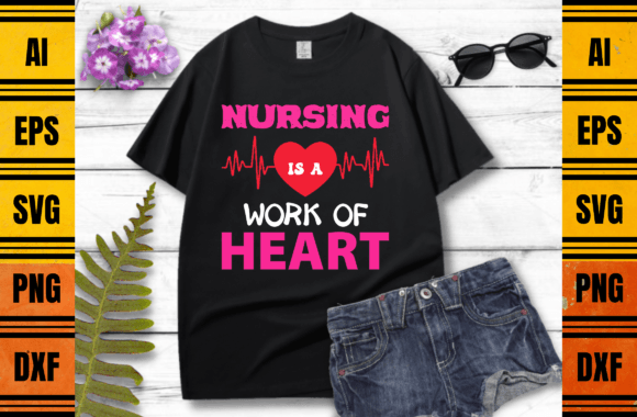 Nursing is a Work of Heart Graphics for Print Templates