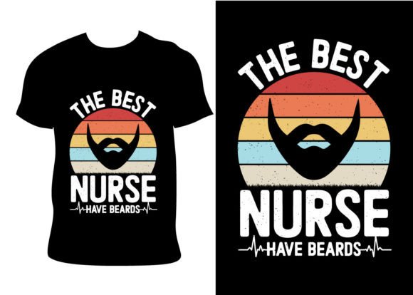 The Best Nurse Have Beards T-shirts: Graphics for Branding